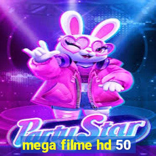 mega filme hd 50